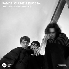 Samba, Glume & Phossa - 21 January 2025