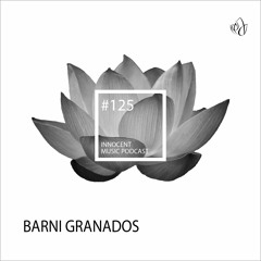 Innocent Music Podcast | 125 | Barni Granados | 12.11.2023