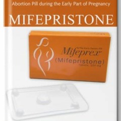 VIEW [KINDLE PDF EBOOK EPUB] Mifepristone: Everything You Need to Know About the Abor