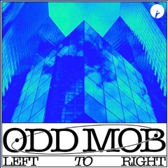 Odd Mob - LEFT TO RIGHT (Row E Bootleg)