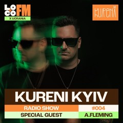 KURENI Kyiv radio show 004 - A.FLEMING
