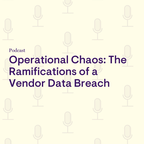 Stream Operational Chaos The Ramifications of a Vendor Data Breach by