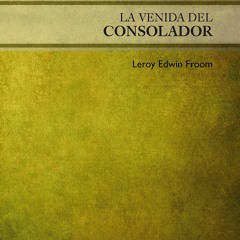 [epub Download] La venida del Consolador BY : Leroy Edwin Froom