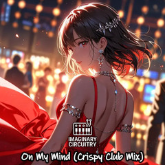 On My Mind (Crispy Club Mix)