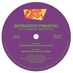 PREMIERE : Bernardo Pinheiro & The Amazon Orchestra - Virabrequim (Voilaaa Remix) [Onda Boa]
