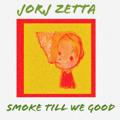 Smoke Till We Good