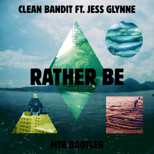 Clean Bandit Ft. Jess Glynne - Rather Be (MTØ Speed Garage Remix) [Bootleg] DEMO