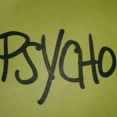 07 Psycho