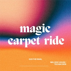 Magic Carpet Ride [A melodic house and techno mix]