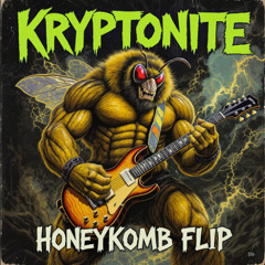 KRYPTONITE H0NEYK0MB FLIP