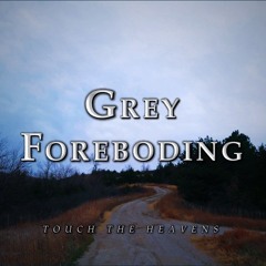 Grey Foreboding - .09 Dakota Skies