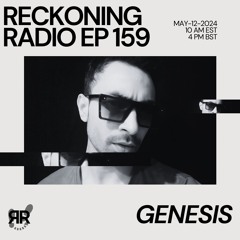 Reckoning Radio EP 159 - Genesis