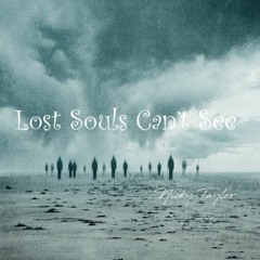 Lost Souls Can't See