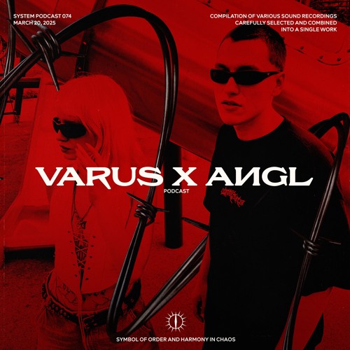 VARUS & AИGL X SYSTEM PODCAST 74