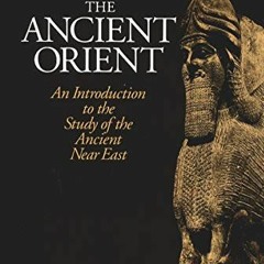 ❤️ Download The Ancient Orient: An Introduction to the Study of the Ancient Near East by  Wolfra