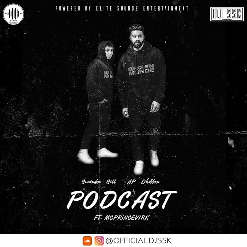 Ap Dhillon & Gurinder Gill Podcast - SSK Ft. Mcprincevirk