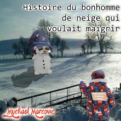 Histoire du bonhomme de neige qui voulait maigrir (feat. Moussa Lebkiri)