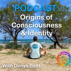 Podcast - Digging into Identity & the origin of consciousness with my dad