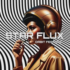 Star Flux - Orbit Feature *FREE DOWNLOAD*