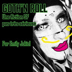 Stream Emily | Listen to Goth'n roll - Une fiction SF pas très sérieuse  playlist online for free on SoundCloud
