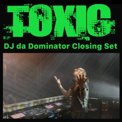 DJ da Dominator - Closing Set Toxic (Okt 2024)