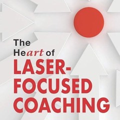 ❤PDF⚡ The HeART of Laser-Focused Coaching: A Revolutionary Approach to Masterful