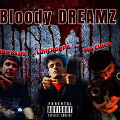 Bloody Dreamz-feat.doughboyszn & luhchoppa  (fast)