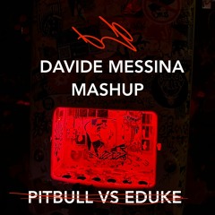 Don't Stop The Party House - Pitbull vs Eduke (Davide Messina Mashup)  Extended FREE DL