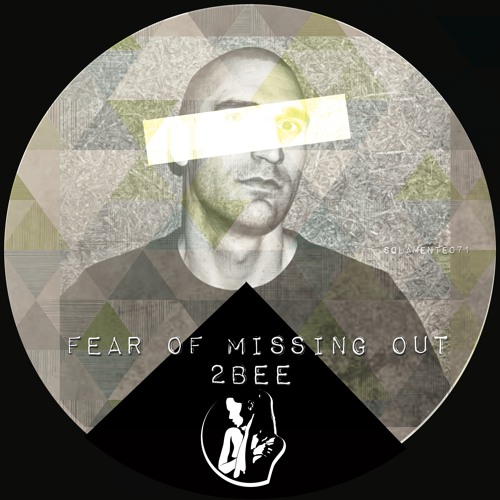 FEAR OF MISSING OUT - 2bee
