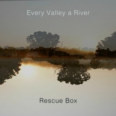 Every Valley a River