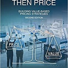 READ✔️DOWNLOAD❤️ Value First  Then Price Building Value-Based Pricing Strategies