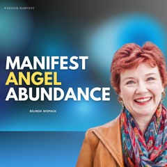 Messages ANGELS want YOU TO KNOW! How to Manifest ARCHANGEL ABUNDANCE & GUIDANCE with Belinda Womack