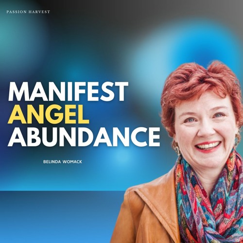 Messages ANGELS want YOU TO KNOW! How to Manifest ARCHANGEL ABUNDANCE & GUIDANCE with Belinda Womack