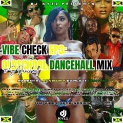 Vibe Check EP3: 90's Dancehall Mix | Ft. Lady Saw , Frisco Kid , Buju Banton | Mixed by @DjKyzz