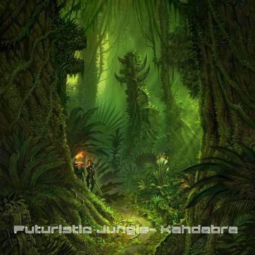 Futuristic Jungle - Kahdabra
