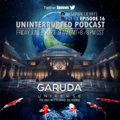 UNINTERRUPTED PODCAST EP 16 - TO INFINITY AND BEYOND