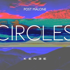 Post Malone - Circles (KENEE Remix) [Free Download]