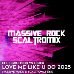 💓 Ellie Goulding vs Lister - Love Me Like U Do 2025 (Massive Rock & Scaltromix Edit) 💓 FILTERED
