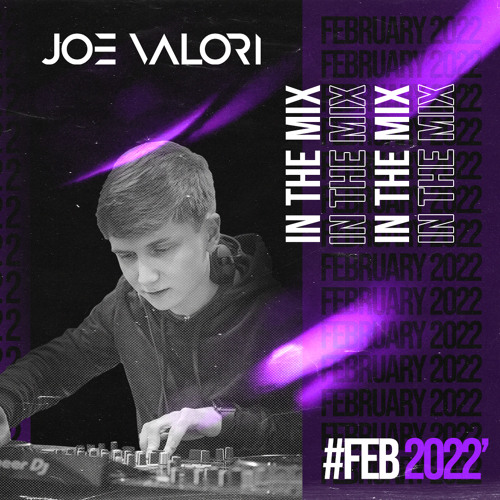 Joe Valori - February 2022 - In The Mix
