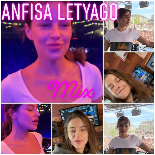 Anfisa Letyago Mix