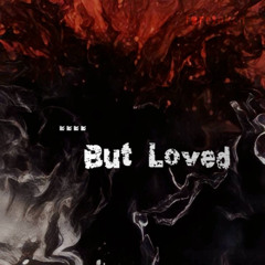 R.F - ..but Loved