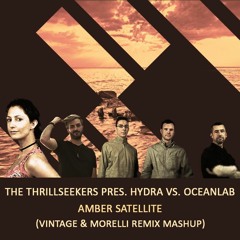 The Thrillseekers Pres. Hydra vs. Oceanlab - Amber Satellite (Vintage & Morelli Remix Mashup)