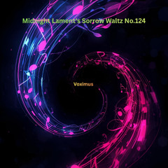 Midnight Lament's Sorrow Waltz No. 124 (Original Composition)