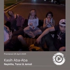 Naykilla, Tenxi & Jemsii - Kasih Aba-aba (Remix DJ Sukat Jr) Slap House 2025-06-16 20_27.mp3