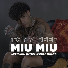 Tony Effe - Miu Miu (MICHAEL RITCH Boom Remix)