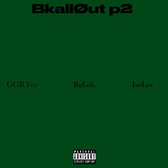 BkallØut 2.0 - GGRTee Ft Bgløk x IsøLøC