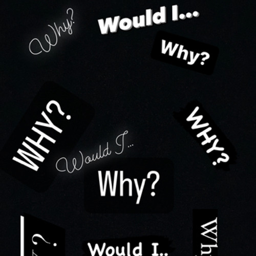 Why?
