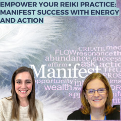 Empower Your Reiki Practice: Manifest Success with Energy and Action