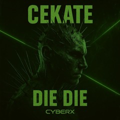 CEKATE - DIE DIE (FREE DL)