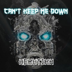 Hekktikk - Can't Keep Me Down